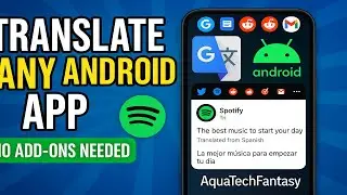 🌍 How To Translate Android Apps Natively (No Extra Tools!) | AquaTechFantasy