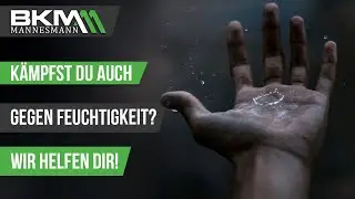 Kämpfst du auch gegen Feuchtigkeit? WIR HELFEN DIR! | BKM.MANNESMANN