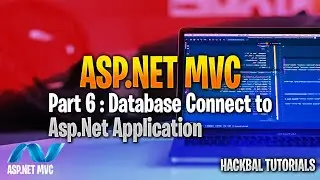 Asp.Net MVC Tutorials for Beginners | Part 6 Database Connect to Asp.Net Application