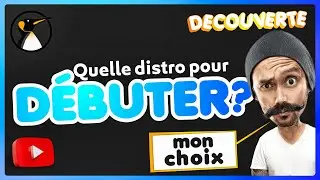 Quelle distribution Linux pour débuter ? - Avis, Méthode, Accompagnement