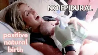 POSITIVE UNMEDICATED BIRTH | Labor & Delivery 3rd Baby | Becca Bristow