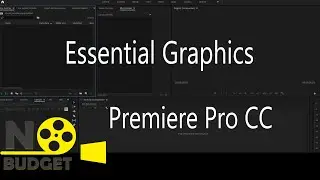An Introduction to the Essential Graphics in Premiere Pro CC 2017