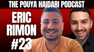#23 - Eric Rimon: Entrepreneurial Mindset, Taking Risks, And Advice For Success In Any Economy