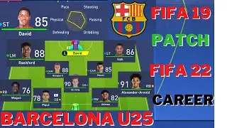 FIFA 19 PATCH FIFA 22 CAREER [BARCELONA REBUILD U25 SEASON 2023]