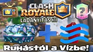 Ruhástól a vízbe! 🐕 Clash Royale Ládák Mindenfelé #11