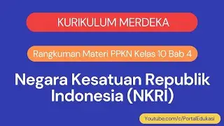 Independent Curriculum Summary of PPKN Material for Grade 10 Chapter 4 NKRI
