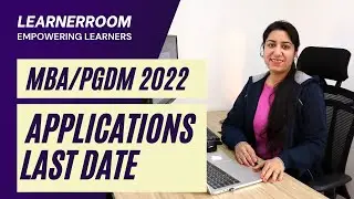 MBA/PGDM 2022 Applications Last Date