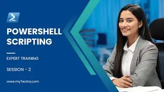 Powershell Scripting Tutorial for Beginners | Powershell Scripting Training Session - 2 | myTectra