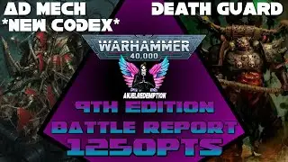 Ad Mech *New Codex* vs Death Guard | Warhammer 40k 9th Edition Battle Report | 1250pts | Narrative