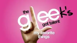 My Favorite Things - Gleek's Got Talent Bonus