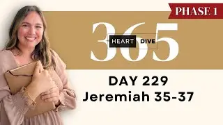 Day 229 Jeremiah 35-37 | Daily One Year Bible Study | Audio Bible Reading with Commentary