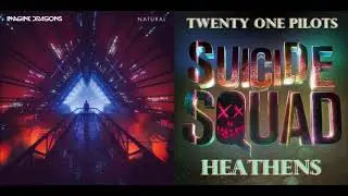 Natural x Heathens - twenty one pilots and Imagine Dragons (Mashup!)
