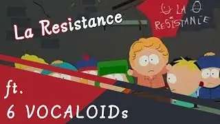 【6 VOCALOIDs】La Resistance【VOCALOID Cover】