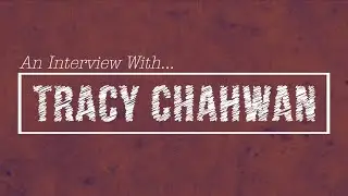 Interview with Tracy Chahwan