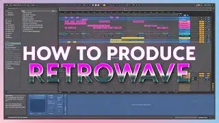 How To Produce Retrowave | Ableton Tutorial