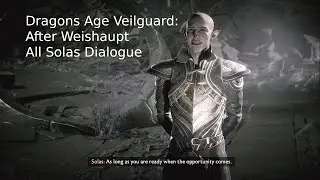 Dragons Age Veilguard: Solas Dialogue After Weishaupt (All Options & Outcomes)