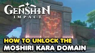 How To Unlock Moshiri Kara Domain In Genshin Impact 2.2 (Tsurumi Island)