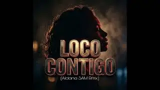 Hugel X Gordo - Loco Contigo (Aldana 5AM Rmx)