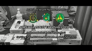 VAKSINASI COVID-19 KEJAKSAAN NEGERI PADANG PANJANG DALAM RANGKA HARI BHAKTI ADHYAKSA KE-61