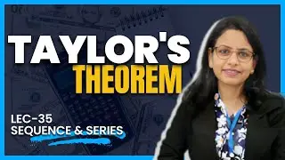 Taylor's Theorem | Sequence & Series | Easy Mathematics with Shashi Bajaj