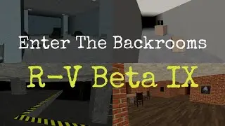 Enter The Backrooms | R-V Beta IX