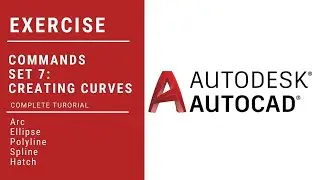 009 - 2 | EXERCISE | AutoCAD Commands - Set 7: Creating Curves