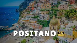 POSITANO 4K: Explore Italy's Amalfi Coast Gem With Relaxing Music