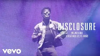 Disclosure - Willing & Able (Live at Wild Life) ft. Kwabs