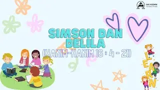 Ibadah Sekolah Minggu 18 Juni 2023 I Simson dan Delila I Hakim - Hakim 16 : 4 - 21