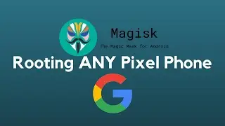 Rooting any Pixel Phone (Android 12 and 13) (Magisk v25.2)
