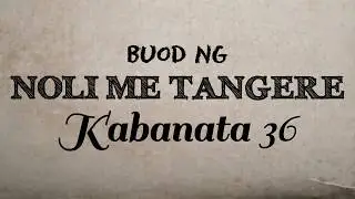 Noli Me Tangere - Kabanata 36 (Buod)
