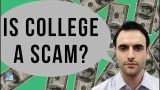 The Reason Why College Is A SCAM
