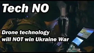 Tech NO - Drone technology will not win Ukraine War