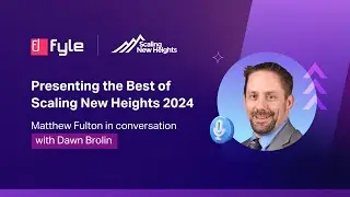 Scaling New Heights 2024 : Live from Fyle Booth - Matthew Fulton Interviews Dawn Brolin