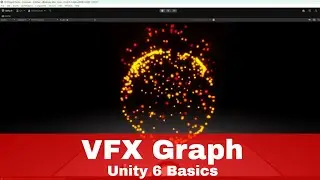 The Complete Beginner’s Guide to VFX Graph in Unity 6