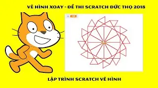[Scratch] Lập trình vẽ hình xoay - Đức Thọ 2018