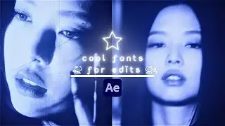 cool/aesthetic fonts for your edits | after effects