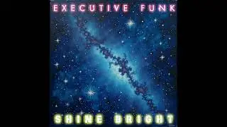 Executive Funk - Shine bright (Pop funk) (2024)