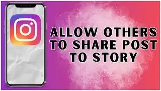 How To Allow Others To Share Instagram Post To Story 2025