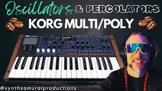 KORG FINALLY DONE IT WITH THE MULTI/POLY?? | OSCILLATORS & PERCOLATORS