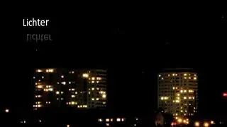 Dirk Maassen feat. An imaginal Space - Lichter (Ulm Timelapse by Michael Müller)