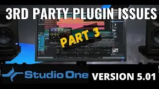 Studio One 5.0.1 | 3rd Party Plugin Issues Part 3