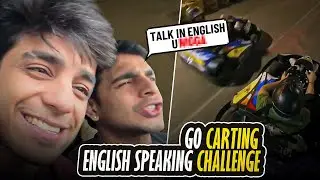 ENGLISH SPEAKING CHALLENGE + GO CARTING 😍