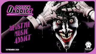 👾 DR. ADDICT - NEWSTYLE SEPTIEMBRE 2020