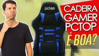 Comprei uma CADEIRA GAMER PCTOP na promoção da Magalu - É boa? UNBOXING Power-X 2555
