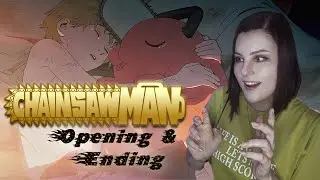 CHAINSAW MAN - Opening & Ending REACTION