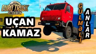 UÇAN KAMAZ GÜLMƏLİ BİR GÜNÜMÜZ == ETS2 60FPS KAMAZ ETS2 AZƏERBAYCAN