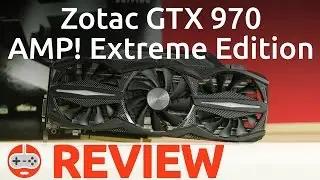 Zotac GeForce GTX 970 AMP! Extreme Edition Review - Gaming Till Disconnected