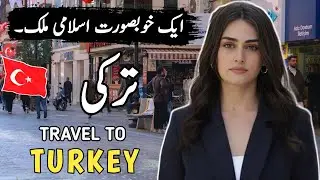 Travel To Turkey By M.Kamran | History & Facts About Turkey |