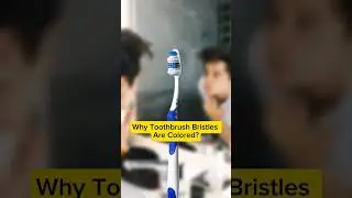 Why Do Toothbrushes Have Colored Bristles?